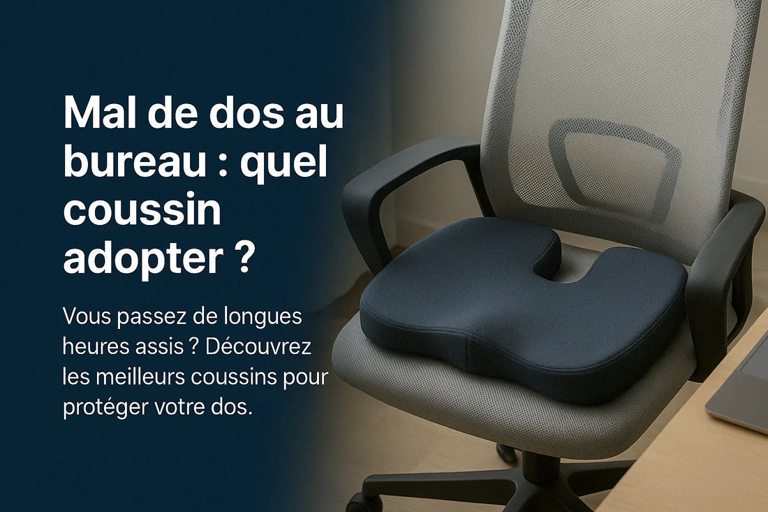 Mal de dos au bureau : quel coussin de siège choisir ?
